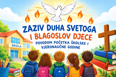 ZAZIV DUHA SVETOGA I BLAGOSLOV DJECE POVODOM POČETKA ŠKOLSKE I VJERONAUČNE GODINE